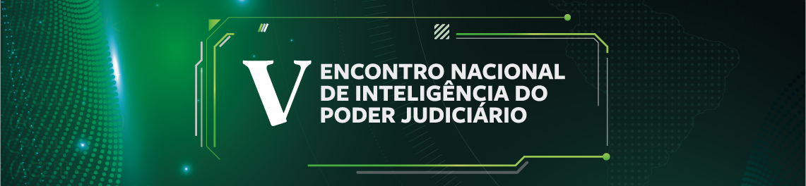 V Encontro Nacional de inteligência do Poder Judiciário