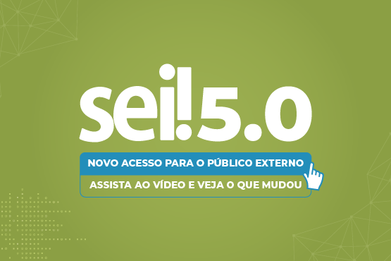 Banner com fundo verde claro e no centro o texto Sei 5.0 - Novo acesso para o público externo - Assista ao vídeo e veja o que mudou