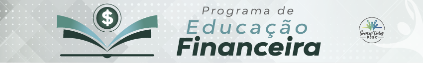 Banner retangular do Programa de Educação Financeira escrito em tons de verde com o elemento gráfico de um livro aberto estilizado com o símbolo do cifrão acima e a logomcarca do programa Somos Todos PJSC