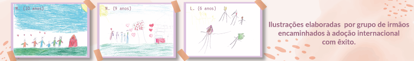 Mural com três desenhos confeccionados por crianças. No lado direito o texto: Ilustrações elaboradas por grupo de irmãos encaminhados à adoção internacional com êxito.