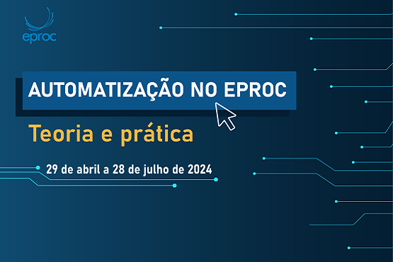 Arte gráfica para curso sobre automatização no Eproc oferecido pela Academia Judicial