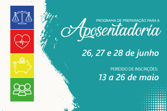 Arte gráfica da 1ª edição do Programa de Preparação para a Aposentadoria. Ao lado direito e em um fundo azul esverdeado está escrito as informações do programa, como data do evento e período de inscrições, em uma fonte branca. À esquerda, estão alguns desenhos vazados em quadrados nas cores azul, vermelho, amarelo e verde. Eles representam, respectivamente, a justiça, saúde, economia e sociedade.