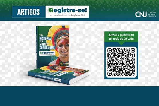 A imagem é um banner promocional da Semana Nacional do Registro Civil, organizada pelo Conselho Nacional de Justiça (CNJ). No topo, há uma faixa verde com o texto "ARTIGOS" à esquerda e "Registre-se! Semana Nacional do Registro Civil" ao centro. À direita, está o logotipo do CNJ. No centro da imagem, há um livro com a capa mostrando o rosto sorridente de um indígena com um cocar. O título do livro é "SUA HISTÓRIA TEM NOME E SOBRENOME" e logo abaixo está escrito "Registre-se!". À direita do livro, há um QR code com o texto "Acesse a publicação por meio do QR code:".O fundo da imagem é composto por um padrão quadriculado em tons de cinza claro.