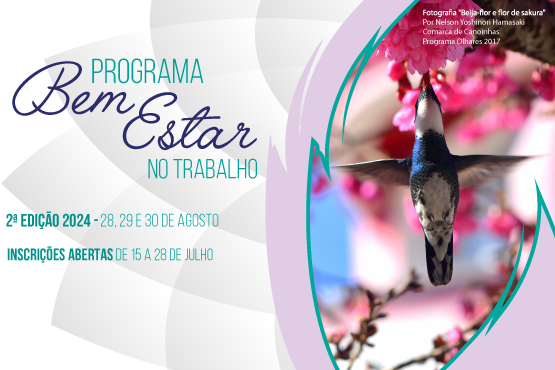 A imagem é um cartaz de divulgação de um programa chamado "Bem-Estar no Trabalho". O cartaz está na horizontal e contém as seguintes informações: - "2ª Edição 2024: 28 a 30 de agosto" - "Inscrições abertas de 15 a 28 de julho  Há uma imagem de um beija-flor em destaque, voando próximo a flores cor-de-rosa. No lado esquerdo do cartaz, há informações de contato: - Diretoria de Gestão de Pessoas - Divisão de Desenvolvimento e Valorização de Pessoas - Telefone: (48) 3287-2537 - E-mail: dgp.bemestar@tjsc.jus.br