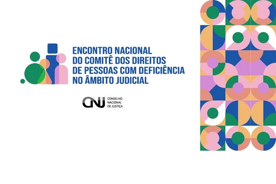 A imagem contém um texto e um design gráfico colorido. O texto diz: "ENCONTRO NACIONAL DO COMITÊ DOS DIREITOS DE PESSOAS COM DEFICIÊNCIA NO  MBITO JUDICIAL". Abaixo do texto, há o logotipo do Conselho Nacional de Justiça (CNJ). O design gráfico é composto por formas geométricas coloridas em tons de verde, rosa, azul, laranja e roxo, formando um padrão repetitivo. O texto está orientado verticalmente.