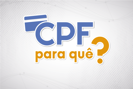 A imagem contém um fundo claro com um padrão de linhas e pontos. No centro, há um texto em destaque. No canto superior esquerdo, há um ícone que parece representar um cartão. Ao lado, em letras grandes e azuis, está escrito "CPF". Abaixo, em letras menores e amarelas, está escrito "para quê?". O ponto de interrogação é grande e também amarelo.