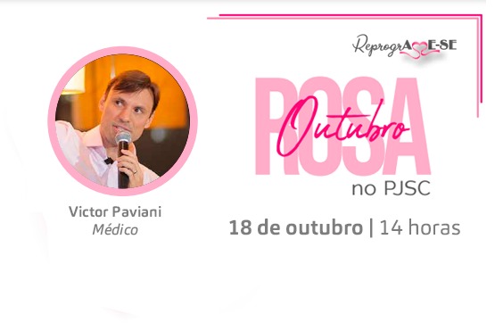 A imagem é um convite para um evento chamado "Outubro Rosa no PJSC". À esquerda, há uma foto de um homem segurando um microfone, com um fundo laranja. Abaixo da foto, está escrito "Victor Paviani, Médico". À direita, em letras grandes e rosa, está escrito "Outubro Rosa", com "Outubro" em uma fonte cursiva. Abaixo, está escrito "no PJSC". Mais abaixo, em letras menores, está a data e hora do evento: "18 de outubro | 14 horas". No canto superior direito, há um logotipo com as palavras "ReprogrA E-SE" e um laço rosa, que é símbolo da campanha Outubro Rosa.