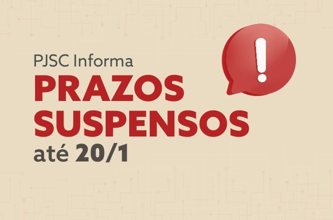 A imagem contém o seguinte texto: PJSC Informa PRAZOS SUSPENSOS até 20/1 Há também um ícone de balão de diálogo vermelho com um ponto de exclamação branco dentro, localizado à direita do texto. O fundo é de cor bege claro com um padrão sutil de linhas e pontos.