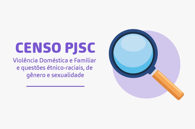 A imagem apresenta o texto "Censo PJSC: Violência Doméstica e Familiar e questões étnico-raciais, de gênero e sexualidade" ao lado de uma ilustração de uma lupa, que está parcialmente sobreposta a um círculo roxo. O fundo é branco e o texto está em uma cor roxa.