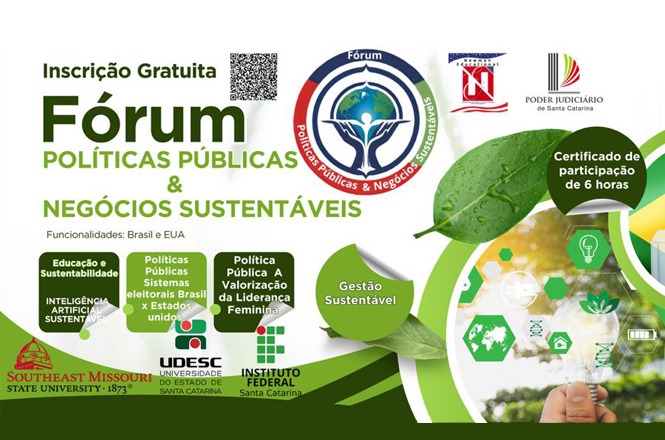 A imagem é um anúncio de um evento intitulado "Fórum Políticas Públicas & Negócios Sustentáveis". O texto destaca a inscrição gratuita para o evento, com foco em funcionalidades relacionadas a Brasil e EUA.  O fórum aborda temas como educação e sustentabilidade, inteligência artificial sustentável, políticas públicas e sistemas eleitorais, e a valorização da liderança feminina.  Há referências a várias instituições, como a Southeast Missouri State University, UDESC (Universidade do Estado de Santa Catarina), e Instituto Federal de Santa Catarina. O evento oferece um certificado de participação de 6 horas e inclui o tema de gestão sustentável.