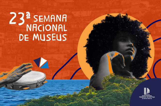 A imagem é um cartaz que promove a "23ª Semana Nacional de Museus". O fundo é laranja com uma ilustração de uma favela. No lado esquerdo, há uma mão tocando um tamborim. No lado direito, há a imagem de uma pessoa pensativa, parcialmente coberta por uma ilustração de vegetação. O fundo ao redor da pessoa é estrelado, formando um contraste com o resto da ilustração. Na parte inferior, o logotipo do "Tribunal de Justiça do Estado do Amapá" está presente. Linhas onduladas e um pequeno desenho geométrico compõem mais elementos visuais no cartaz.