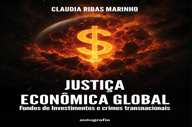 A capa do livro mostra um fundo escuro em tons de fogo, com um cifrão dourado em destaque ao centro. Na parte inferior, o título *“JUSTIÇA ECONÔMICA GLOBAL”* em branco reforça o tom crítico sobre economia, investimentos e crimes transnacionais.