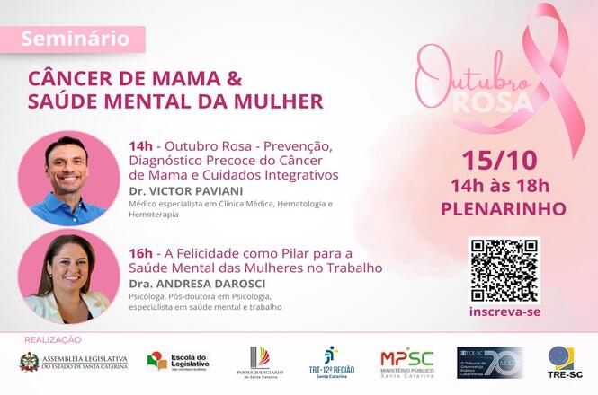 Cartaz do seminário “Câncer de Mama e Saúde Mental da Mulher”, que ocorre em 15/10, das 14h às 18h, no Plenarinho. O fundo é em tons de rosa e branco, com o laço símbolo do Outubro Rosa. Mostra fotos dos palestrantes: Dr. Victor Paviani, que falará sobre prevenção e diagnóstico precoce do câncer de mama, e Dra. Andresa Darosci, que abordará a felicidade como pilar da saúde mental. Há também logotipos das instituições realizadoras e um QR code para inscrição.