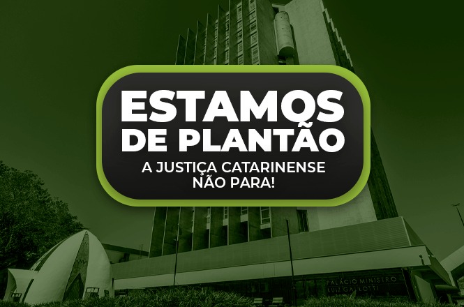 Arte gráfica: prédio do TJSC ao fundo, paisagem urbana, plantão judiciário, informando serviço ativo em verde, preto e branco