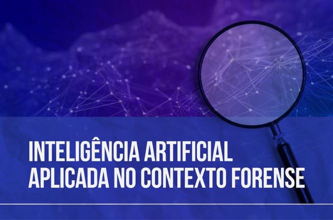 Imagem com fundo em tons de roxo e azul, com elementos gráficos que remetem a redes digitais. À direita, há uma lupa ampliando parte desses padrões. No centro, em destaque, está o texto: “Inteligência Artificial aplicada no contexto forense”.