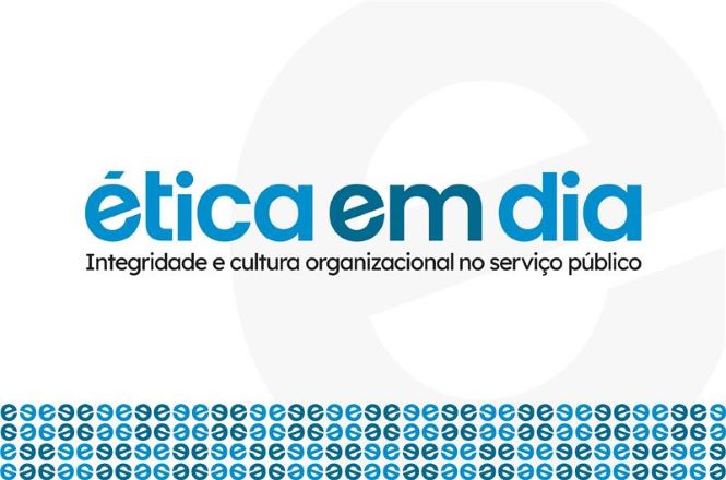 Arte gráfica: logotipo “ética em dia” em destaque, fundo claro institucional, campanha no serviço público, promovendo integridade em azul e branco