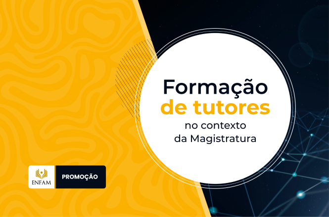 Card digital de divulgação do curso “Formação de tutores no contexto da Magistratura”. O fundo é dividido diagonalmente em duas partes: à esquerda, predominam tons de amarelo com padrões abstratos ondulados; à direita, fundo azul-escuro com elementos gráficos que remetem à tecnologia e conexões digitais, como linhas e pontos luminosos. No centro, há um grande círculo branco com borda dupla escura, onde está escrito o título do curso em letras pretas e amarelas. No canto inferior esquerdo, aparecem os logotipos da Enfam e da palavra “Promoção” em destaque.