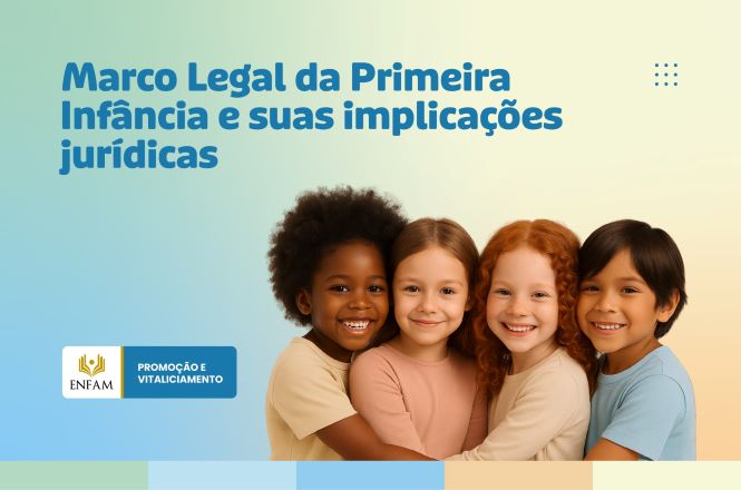 Arte gráfica: card divulga curso sobre o Marco Legal da Primeira Infância e suas implicações jurídicas, ilustrado por quatro crianças abraçadas.