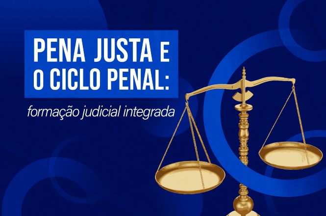 Arte divulga curso "Pena Justa e o Ciclo Penal: formação judicial integrada", com balança da Justiça.