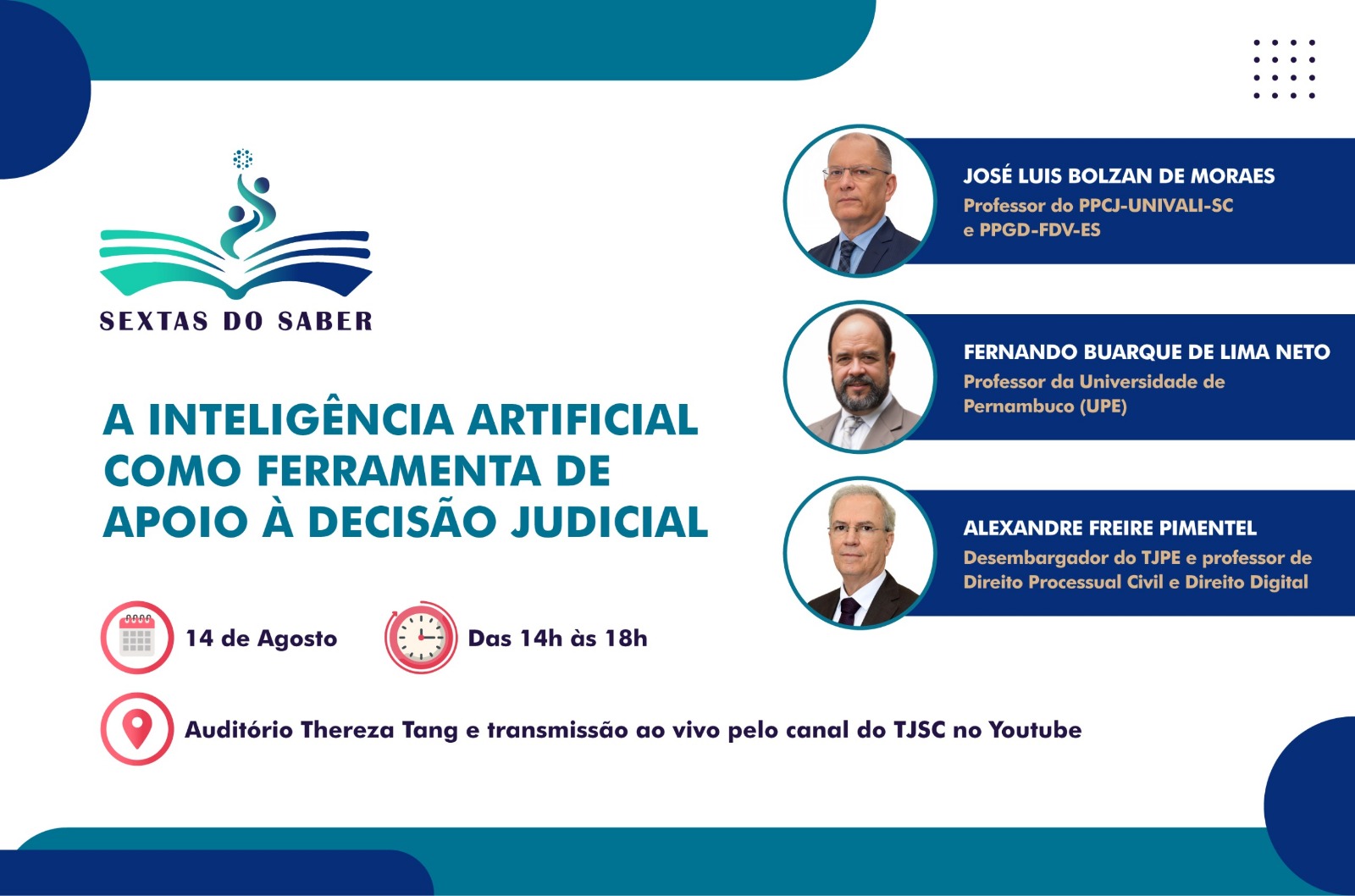 Banner de evento com fundo claro, trazendo o tema “A Inteligência Artificial como Ferramenta de Apoio à Decisão Judicial”, acompanhado de ilustrações de livro aberto e informações de data, horário e local. À direita, há três retratos dos palestrantes organizados verticalmente, com seus nomes e vínculos profissionais. O design utiliza tons de azul, verde e branco, com elementos gráficos arredondados e visual institucional.