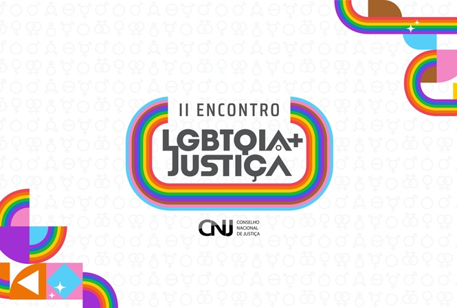 Arte divulga o II Encontro LGBTQIA+ Justiça, promovido pelo Conselho Nacional de Justiça (CNJ).