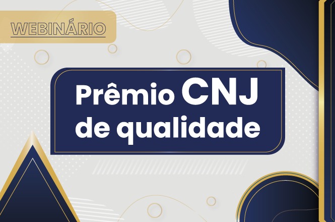 Arte divulga webinário sobre o Prêmio CNJ de Qualidade, com destaque para o título do evento.