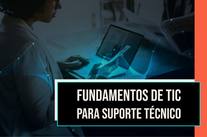 Banner com fundo fotográfico em tons escuros e azulados, mostrando uma pessoa utilizando um tablet em um ambiente relacionado à tecnologia. Sobre a imagem, há elementos gráficos em azul e ciano que remetem a conexões e redes de tecnologia. Na parte inferior central, um retângulo preto com bordas brancas e azul-turquesa destaca o texto em letras grandes e brancas: “FUNDAMENTOS DE TIC PARA SUPORTE TÉCNICO”. Uma faixa vertical coral aparece na extremidade direita do banner.