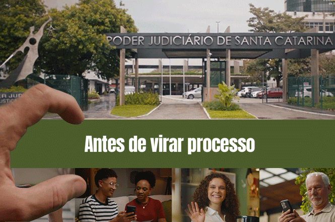 Arte horizontal: entrada do Poder Judiciário de Santa Catarina ilustra campanha “Antes de virar processo”, com pessoas na parte inferior.