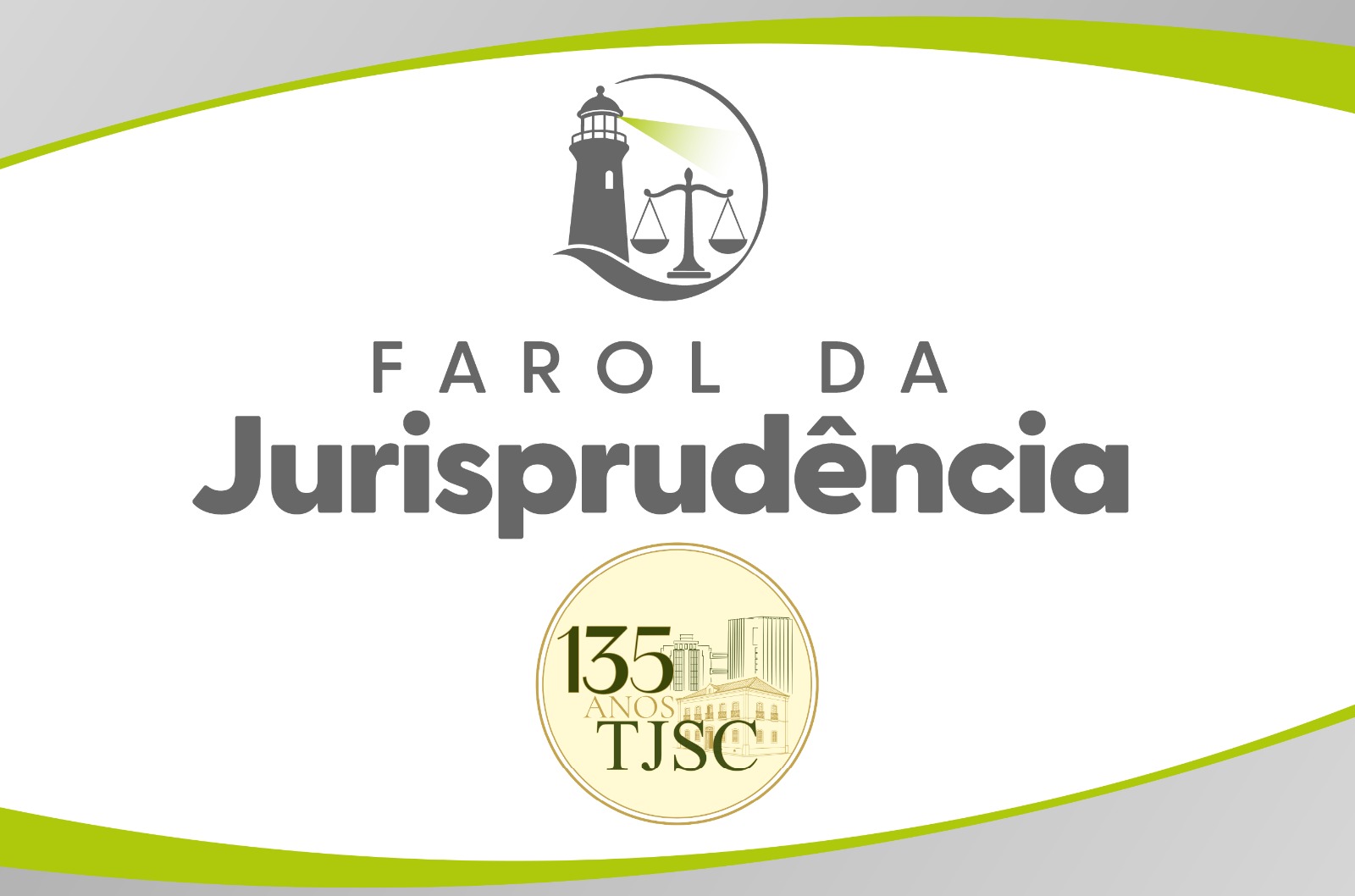 Arte horizontal: Farol da Jurisprudência reúne símbolos de farol e Justiça e selo comemorativo dos 135 anos do TJSC.