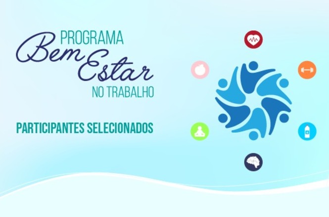 Arte horizontal: fundo azul-claro apresenta o título “Programa Bem-Estar no Trabalho – Participantes Selecionados”, com ilustração circular de pessoas e ícones relacionados à saúde e ao bem-estar.